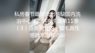 双马尾超嫩美少女，假屌深插自慰，骑乘炮友操逼