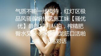 STP15316 火辣身材D罩杯大奶甜美妹子深夜啪啪，深喉舔弄后入大屁股晃动大奶，搞完再用跳蛋掰穴自慰