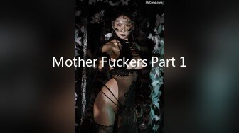 Mother Fuckers Part 1