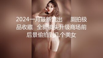 [MP4/ 1.17G]&nbsp;&nbsp;今晚肛交海归女，留学生真是淫荡，抠舔狂插，处处皆是战场，骚逼急需满足才能爽