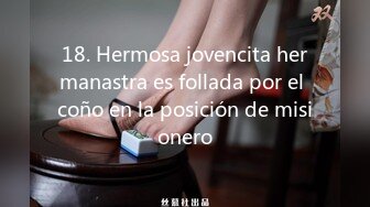 18. Hermosa jovencita hermanastra es follada por el coño en la posición de misionero